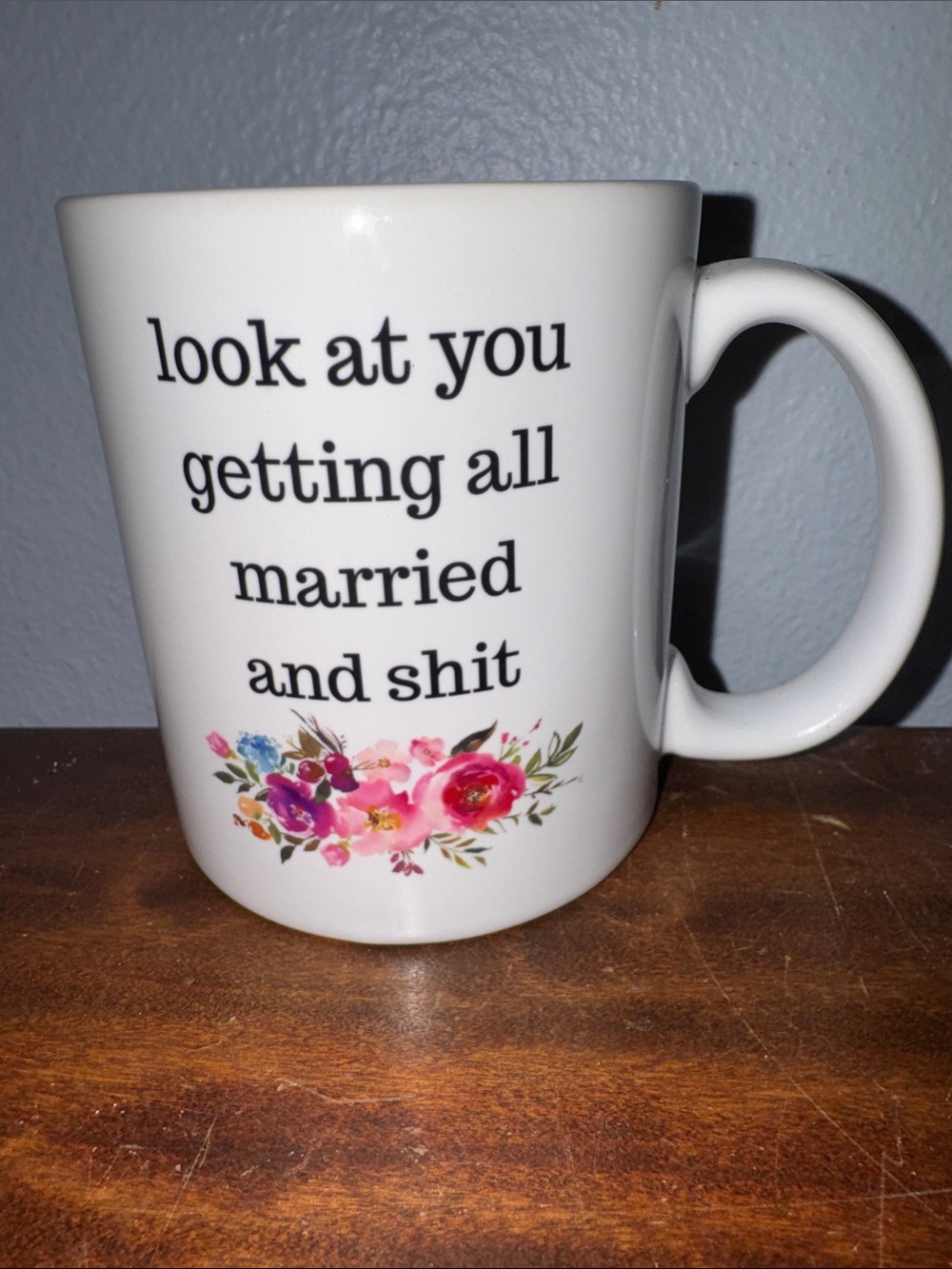 Floral 'Look At You Getting All Married' Ceramic Mug Wedding Shower Gift